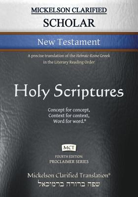 Cover for Mickelson Clarified Scholar New Testament, MCT