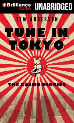 Tune in Tokyo: The Gaijin Diaries By Tim Anderson, MacLeod Andrews (Read by) Cover Image