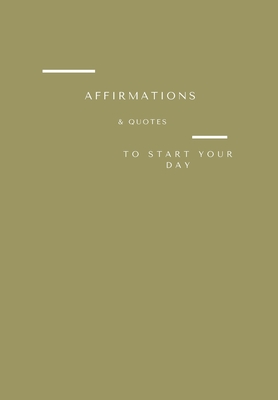 Affirmations & Quotes to Start Your Day: The Notebook By Saint Monrose Cover Image