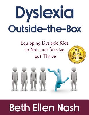 Dyslexia Outside-the-Box: Equipping Dyslexic Kids to Not Just Survive but Thrive Cover Image