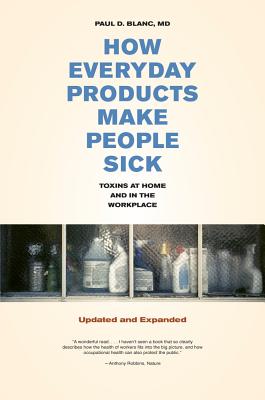 How Everyday Products Make People Sick, Updated and Expanded: Toxins at Home and in the Workplace Cover Image