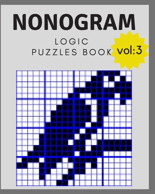 nonogram Logic Puzzles Book: train your brain be the master, Puzzles Bring You to Magic Images Worlds (Volume 3), AH. By Ahmed Hamch Cover Image