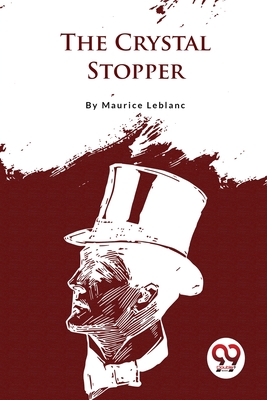 The Crystal Stopper By Maurice LeBlanc Cover Image