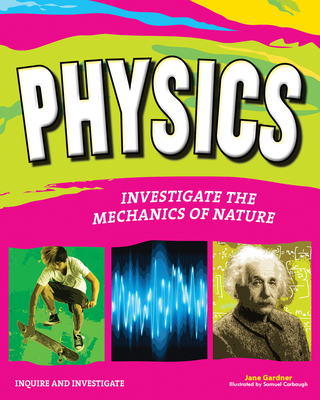 Physics: Investigate the Mechanics of Nature (Inquire and Investigate)