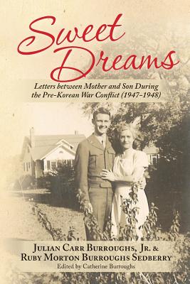 Sweet Dreams: Letters between Mother and Son During the Pre-Korean War Conflict (1947-1948) Cover Image