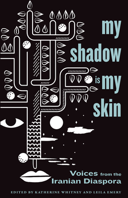 My Shadow Is My Skin: Voices from the Iranian Diaspora Cover Image