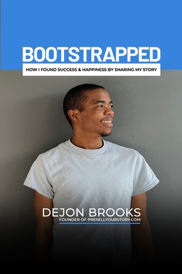 Bootstrapped: How I Found Success & Happiness By Sharing My Story Cover Image