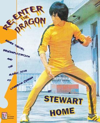 Re-Enter the Dragon: Genre Theory, Brucesploitation and the Sleazy Joys of Lowbrow Cinema Cover Image