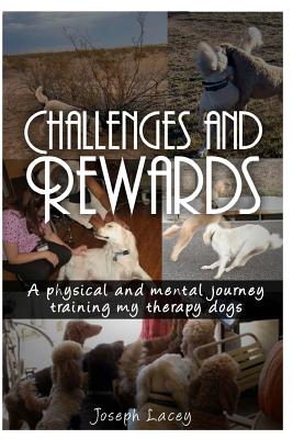 Challenges and Rewards -: A Physical and Mental Journey - Training my Therapy Dogs