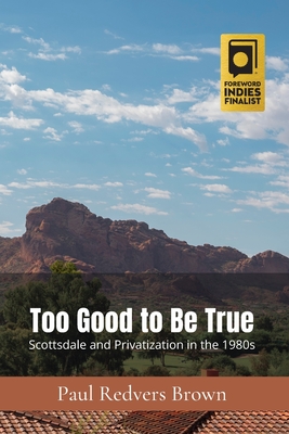 Too Good to Be True: Scottsdale and Privatization in the 1980s Cover Image