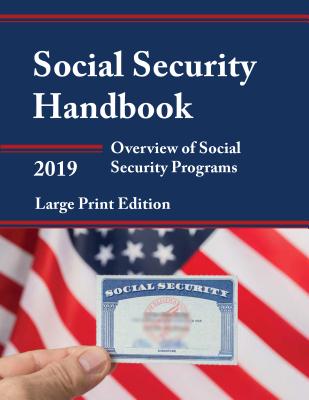 Social Security Handbook 2019: Overview of Social Security Programs, Large Print Edition (Social Security Handbook (Large Print)) Cover Image