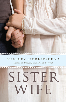 Sister Wife By Shelley Hrdlitschka Cover Image