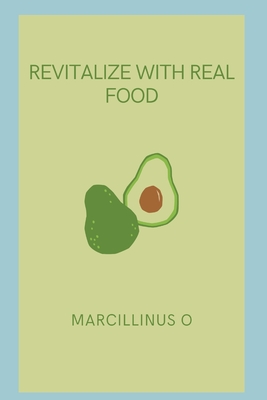 Cover for Revitalize with Real Food