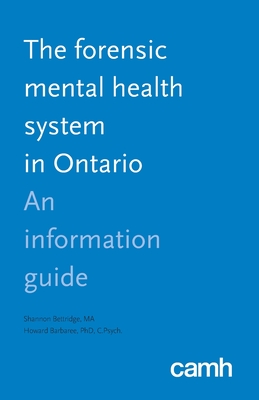 The Forensic Mental Health System in Ontario: An Information Guide Cover Image
