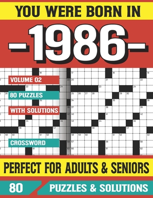 You Were Born In 1986: Crossword Puzzles For Adults: Crossword Puzzle Book for Adults Seniors and all Puzzle Book Fans Cover Image
