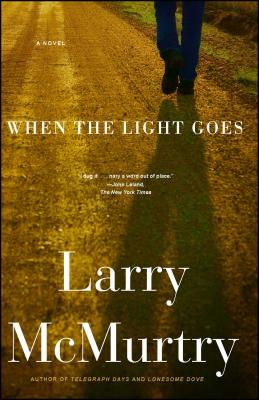 When the Light Goes: A Novel By Larry McMurtry Cover Image