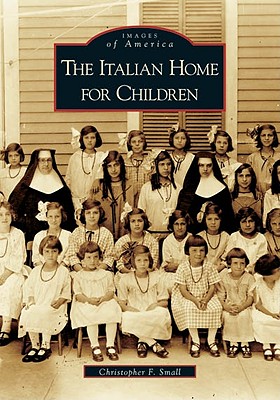 The Italian Home for Children (Images of America)
