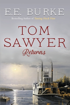 Tom Sawyer Returns: The New Adventures By E. E. Burke Cover Image