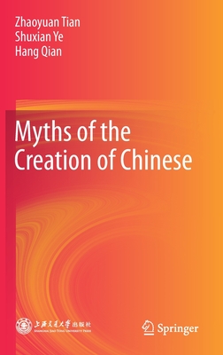 Myths of the Creation of Chinese Cover Image