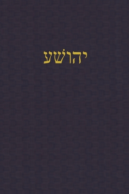 Joshua: A Journal for the Hebrew Scriptures By J. Alexander Rutherford (Editor) Cover Image