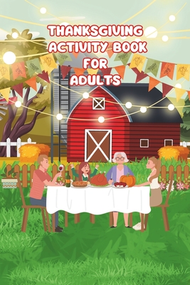 Thanksgiving: Activity Book for Adults (Paint and Celebrate: Worldwide Festivities)