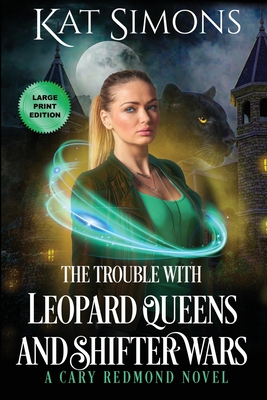 Cover for The Trouble with Leopard Queens and Shifter Wars