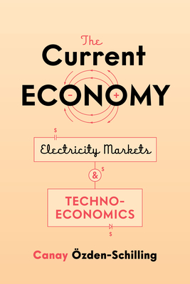 The Current Economy: Electricity Markets and Techno-Economics Cover Image