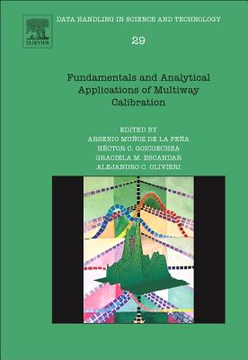 Fundamentals and Analytical Applications of Multiway Calibration: Volume 29 (Data Handling in Science and Technology #29) Cover Image