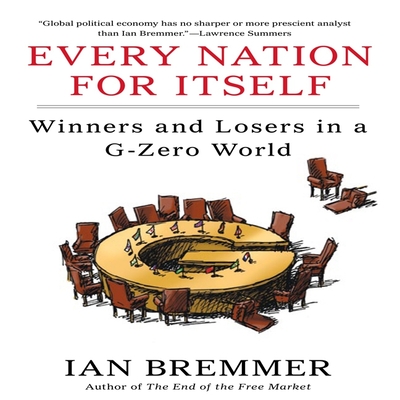 Every Nation for Itself: Winners and Losers in a G-Zero World Cover Image