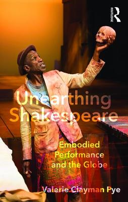 Unearthing Shakespeare: Embodied Performance and the Globe Cover Image