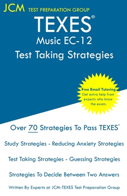 TEXES Music EC-12 - Test Taking Strategies: TEXES 177 Exam - Free Online Tutoring - New 2020 Edition - The latest strategies to pass your exam. Cover Image