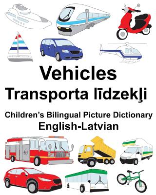 English-Latvian Vehicles Children's Bilingual Picture Dictionary Cover Image