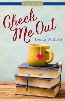 Check Me Out (Proper Romance Contemporary) By Becca Wilhite Cover Image