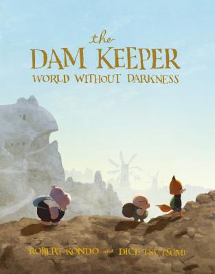 The Dam Keeper Book 2 World Without Darkness