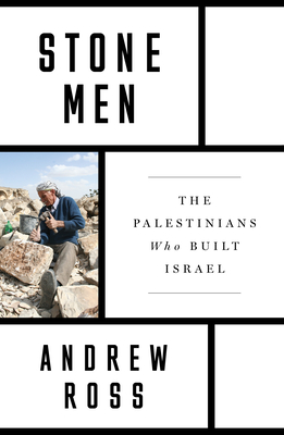 Stone Men: The Palestinians Who Built Israel Cover Image