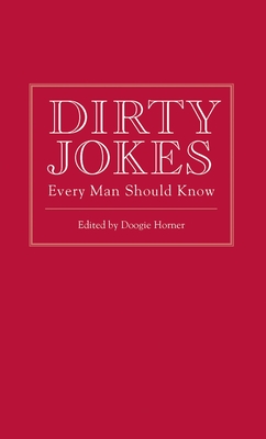 Dirty Jokes Every Man Should Know (Stuff You Should Know #3)