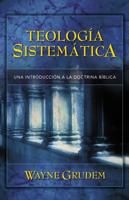 Teología Sistemática de Grudem: Introducción a la Doctrina Bíblica Cover Image