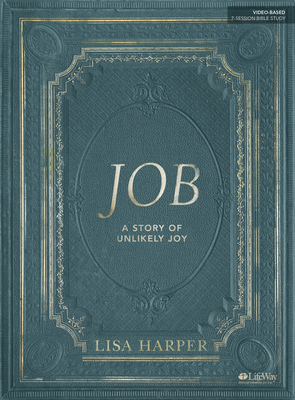 Job - Bible Study Book: A Story of Unlikely Joy By Lisa Harper Cover Image