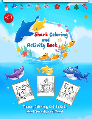 Shark Coloring and Activity Book: Big Shark Coloring and Activity Book Mazes, Coloring, Dot to Dot, Word Search, and More! Kids 4-12, shark childrens Cover Image