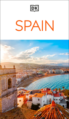 DK Spain: Must-See Sights. Culture & History. Detailed Maps & Tours. Covers Barcelona, Madrid, Seville, & more (Travel Guide)