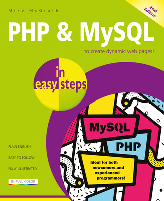 PHP & MySQL in Easy Steps: Covers MySQL 8.0 By Mike McGrath Cover Image
