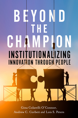 Beyond the Champion: Institutionalizing Innovation Through People