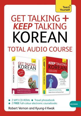 Get Talking and Keep Talking Korean Total Audio Course: The essential short course for speaking and understanding with confidence Cover Image