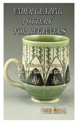 Choosing a Pottery Glaze - A Beginners Guide to Ceramic Glazes