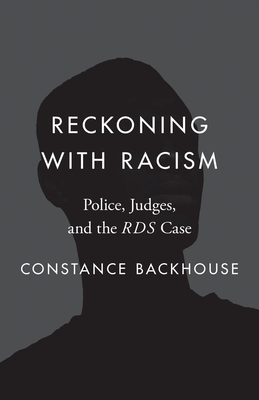 Reckoning with Racism: Police, Judges, and the "RDS" Case (Landmark Cases in Canadian Law)