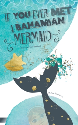 If You Ever Met A Bahamian Mermaid By B. Jane Turnquest Cover Image