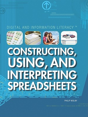 Constructing, Using, and Interpreting Spreadsheets (Digital and Information Literacy) Cover Image