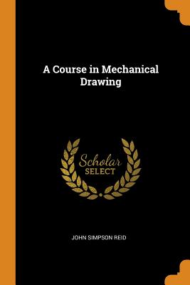 A Course in Mechanical Drawing Cover Image