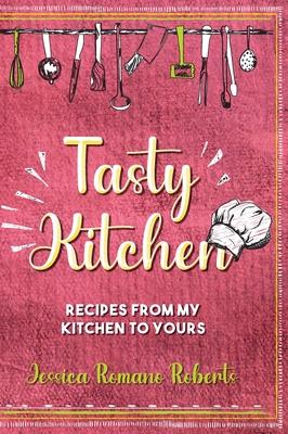 Tasty Kitchen By Jessica Romano Roberts Cover Image