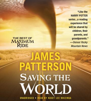 Saving the World and Other Extreme Sports: A Maximum Ride Novel By James Patterson Cover Image